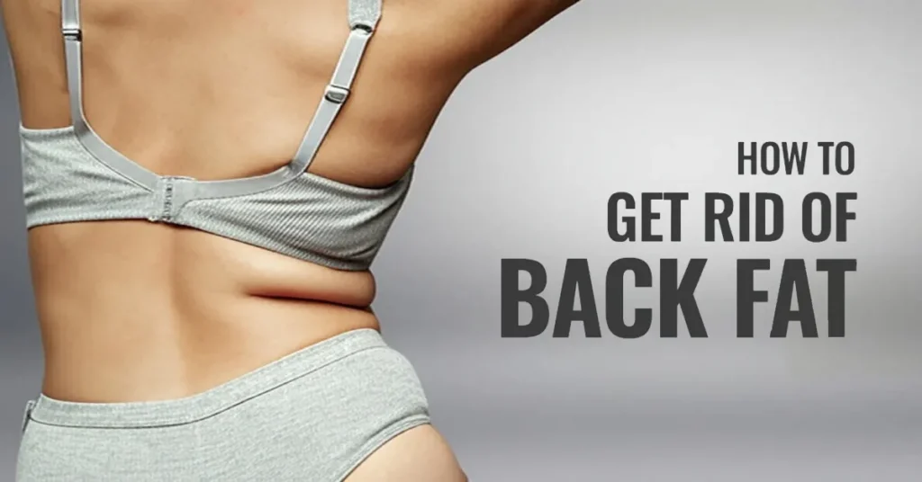 How to Get Rid of Back Fat?