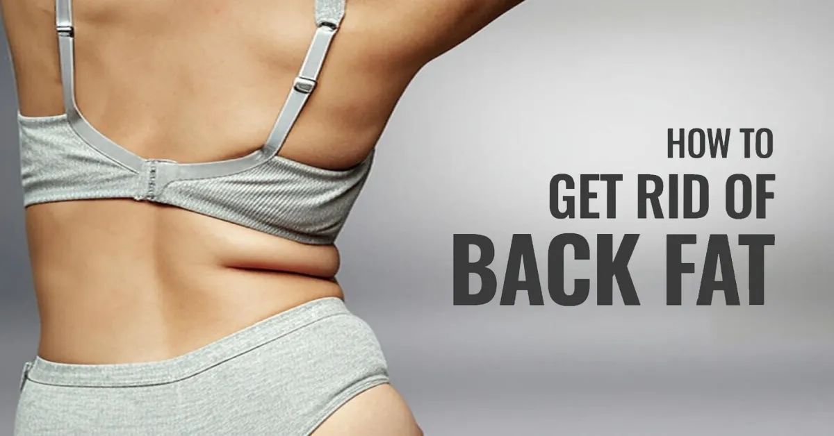 How to Get Rid of Back Fat?