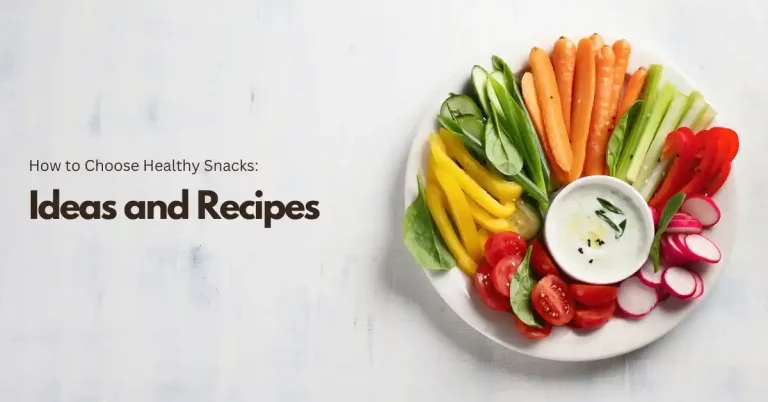 How to Choose Healthy Snacks Ideas and Recipes